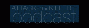 attack_of_the_killer_podcas