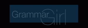 get more info about the grammar girl podcast